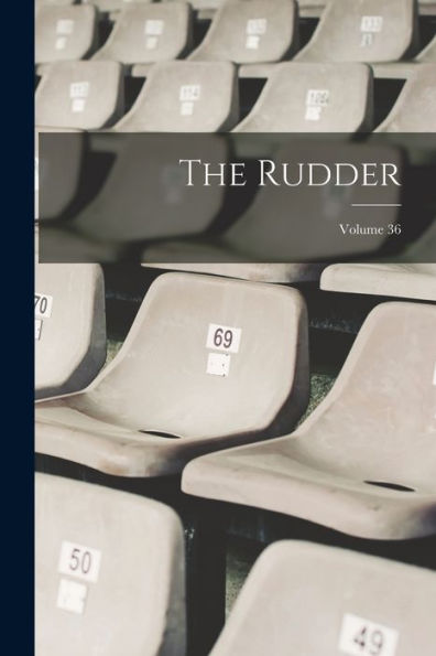 The Rudder; Volume 36 - 9781017621907