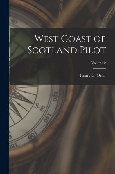 West Coast Of Scotland Pilot; Volume 2 - 9781017622881