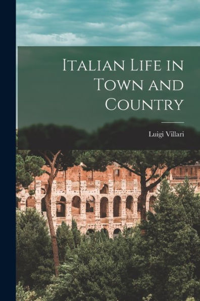 Italian Life In Town And Country - 9781017623338