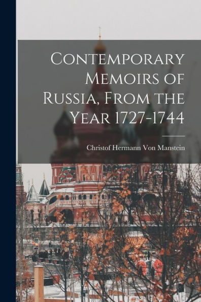 Contemporary Memoirs Of Russia, From The Year 1727-1744 - 9781017625738