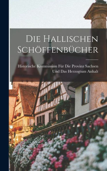 Die Hallischen Schöffenbücher (German Edition) - 9781017626681