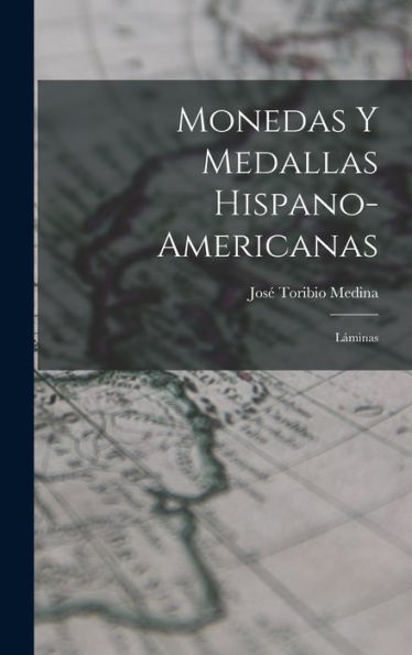 Monedas Y Medallas Hispano-Americanas: Láminas (Spanish Edition) - 9781017628043