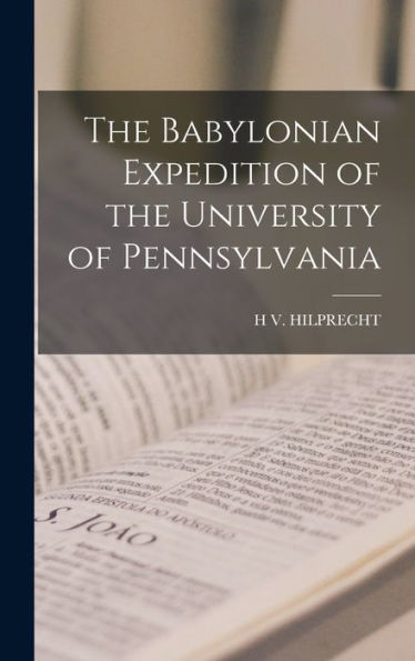 The Babylonian Expedition Of The University Of Pennsylvania - 9781017630046