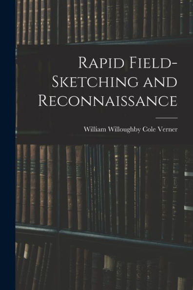 Rapid Field-Sketching And Reconnaissance - 9781017630909