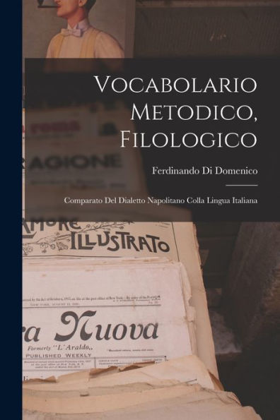 Vocabolario Metodico, Filologico: Comparato Del Dialetto Napolitano Colla Lingua Italiana (French Edition) - 9781017631470