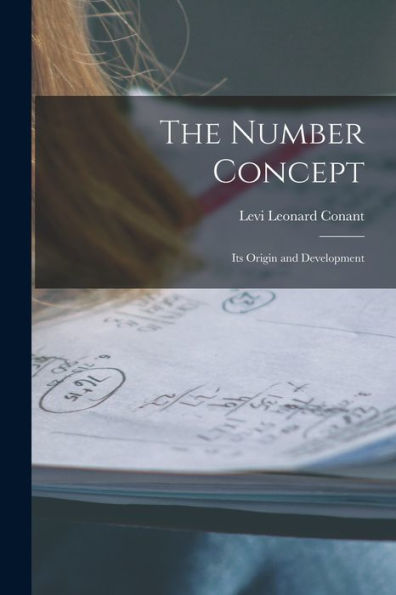The Number Concept: Its Origin And Development - 9781017632934