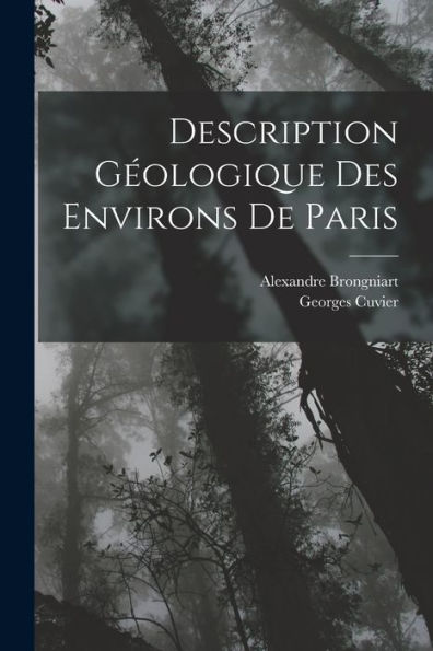 Description Géologique Des Environs De Paris - 9781017635720