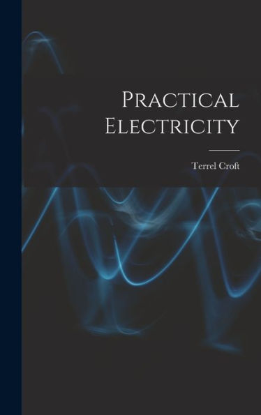 Practical Electricity - 9781017638097