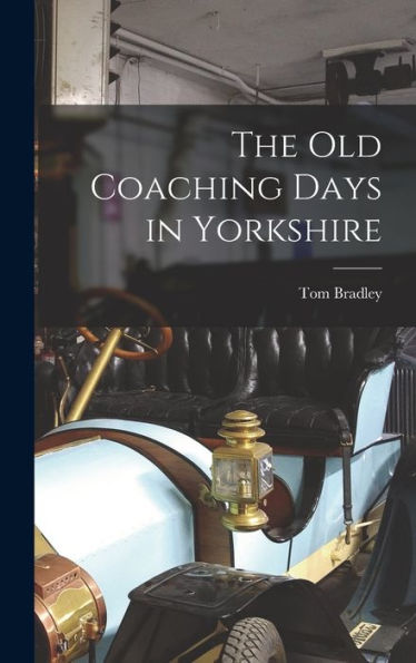 The Old Coaching Days In Yorkshire