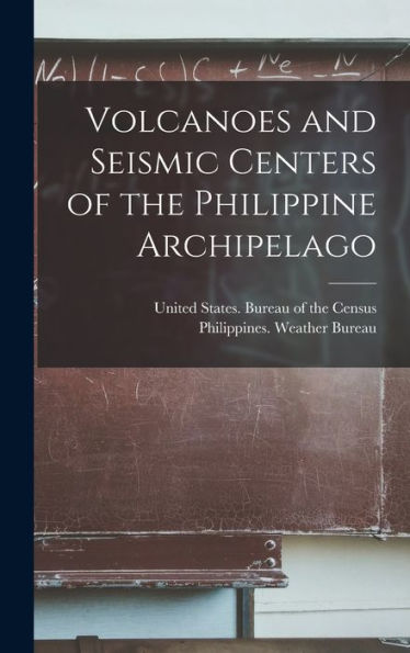 Volcanoes And Seismic Centers Of The Philippine Archipelago - 9781017645842