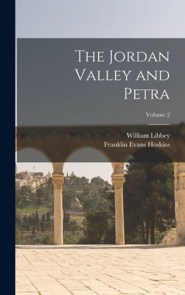 The Jordan Valley And Petra; Volume 2 - 9781017646542