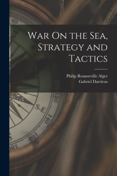 War On The Sea, Strategy And Tactics