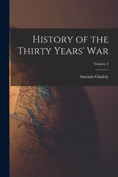 History Of The Thirty Years' War; Volume 2 - 9781017651577