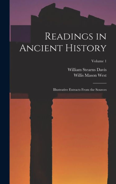 Readings In Ancient History: Illustrative Extracts From The Sources; Volume 1