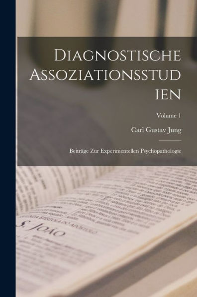 Diagnostische Assoziationsstudien: Beiträge Zur Experimentellen Psychopathologie; Volume 1 (German Edition)