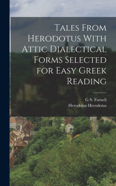 Tales From Herodotus With Attic Dialectical Forms Selected For Easy Greek Reading - 9781017702460