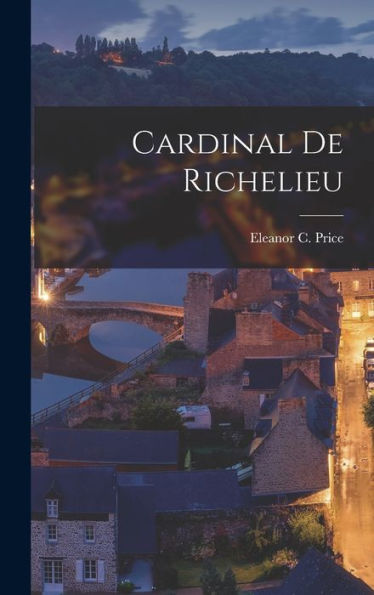 Cardinal De Richelieu - 9781017704303