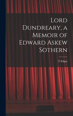Lord Dundreary, A Memoir Of Edward Askew Sothern - 9781017705690