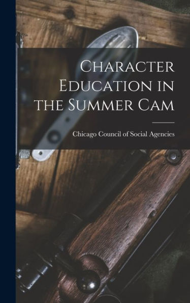Character Education In The Summer Cam - 9781017711776
