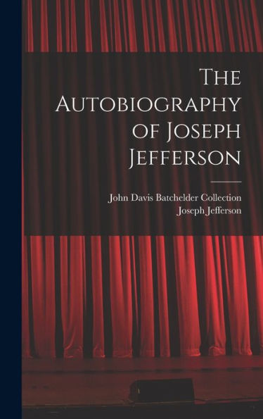 The Autobiography Of Joseph Jefferson - 9781017716443