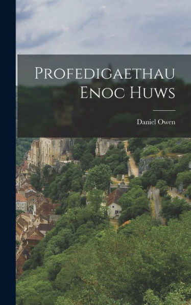 Profedigaethau Enoc Huws (Welsh Edition) - 9781017721751