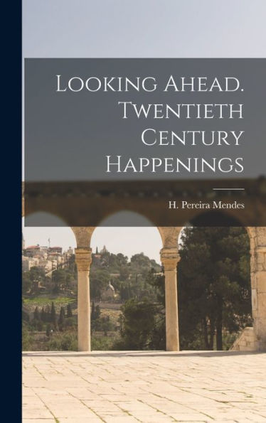 Looking Ahead. Twentieth Century Happenings - 9781017723953
