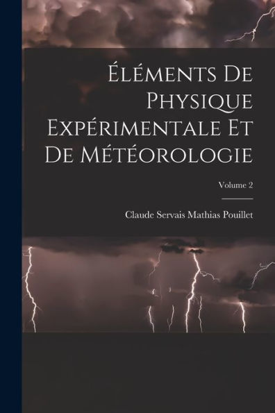 Éléments De Physique Expérimentale Et De Météorologie; Volume 2 (French Edition) - 9781017731248