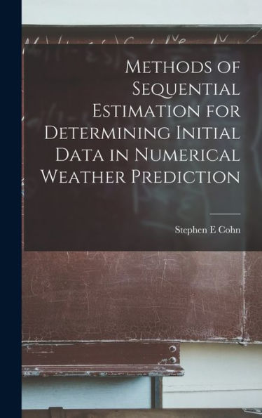 Methods Of Sequential Estimation For Determining Initial Data In Numerical Weather Prediction