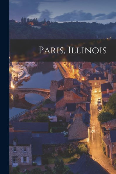 Paris, Illinois - 9781017736366