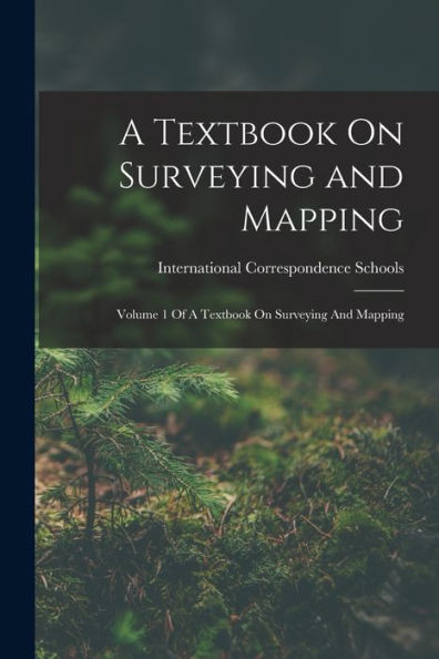 A Textbook On Surveying And Mapping: Volume 1 Of A Textbook On Surveying And Mapping - 9781017737073