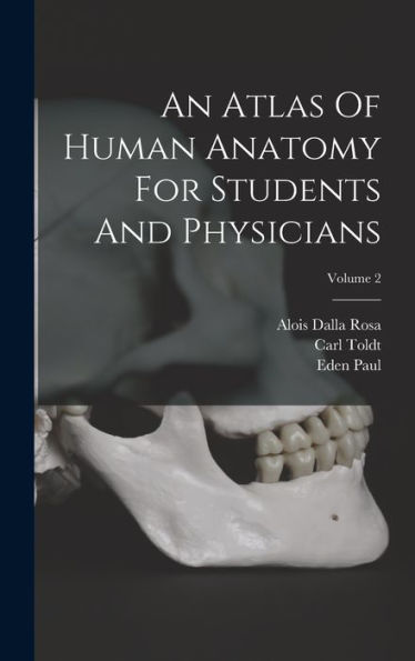 An Atlas Of Human Anatomy For Students And Physicians; Volume 2 - 9781017751642