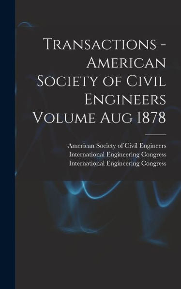 Transactions - American Society Of Civil Engineers Volume Aug 1878 - 9781017754841