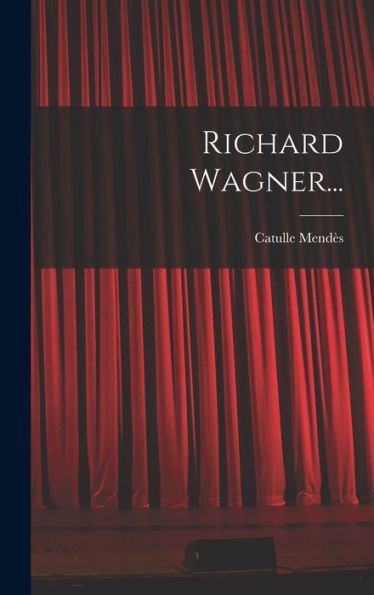 Richard Wagner... (French Edition) - 9781017824841