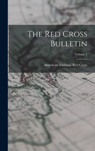 The Red Cross Bulletin; Volume 2 - 9781017831443