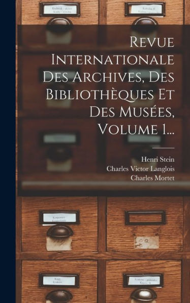 Revue Internationale Des Archives, Des Bibliothèques Et Des Musées, Volume 1... (French Edition) - 9781017833706