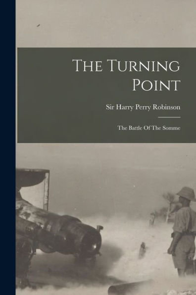 The Turning Point: The Battle Of The Somme - 9781017834147