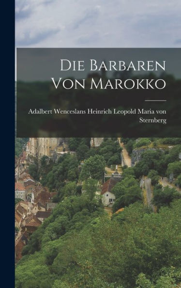 Die Barbaren Von Marokko (German Edition) - 9781017837100