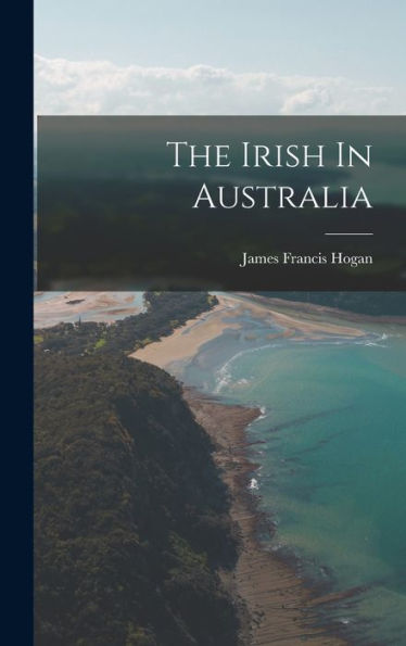 The Irish In Australia - 9781017839210