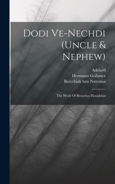 Dodi Ve-Nechdi (Uncle & Nephew): The Work Of Berachya Hanakdan - 9781017840988