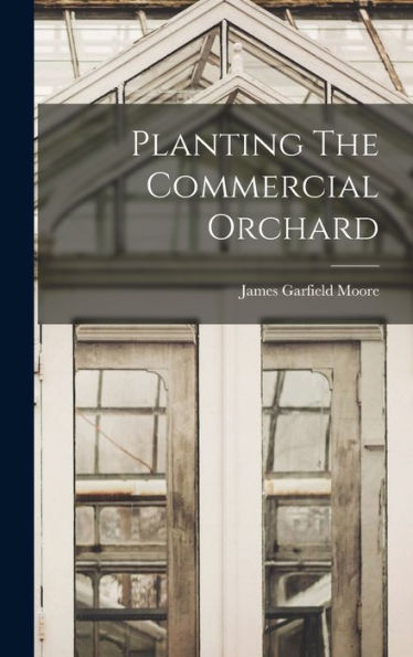 Planting The Commercial Orchard