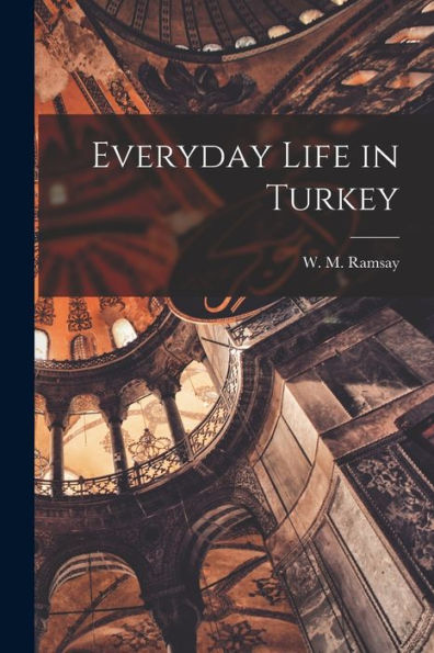Everyday Life In Turkey