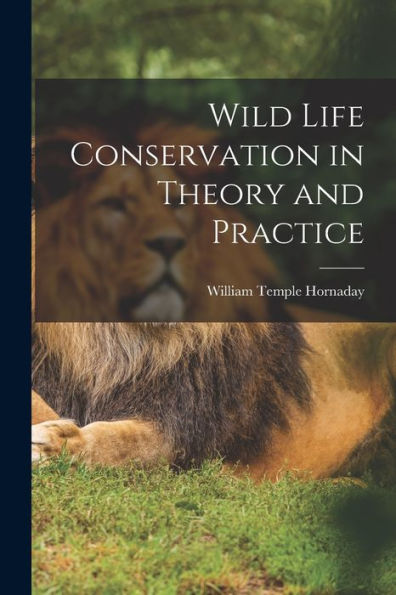 Wild Life Conservation In Theory And Practice