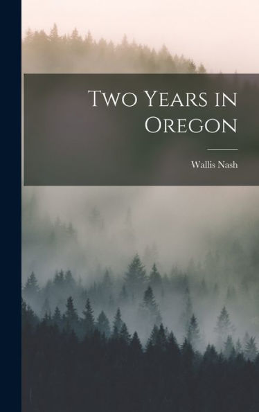 Two Years In Oregon - 9781017897326