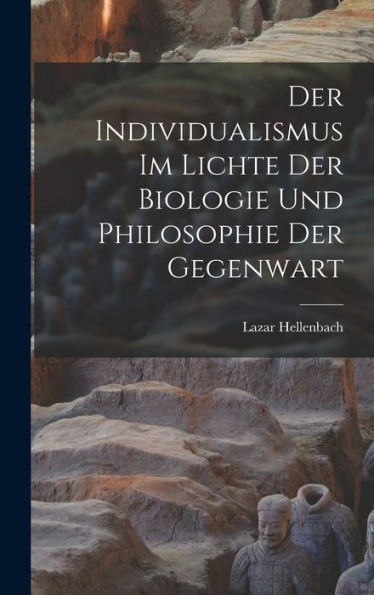 Der Individualismus Im Lichte Der Biologie Und Philosophie Der Gegenwart - 9781017897449