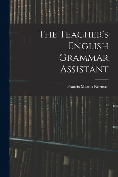 The Teacher's English Grammar Assistant - 9781017897937