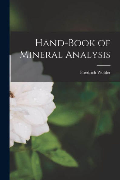 Hand-Book Of Mineral Analysis - 9781017900729