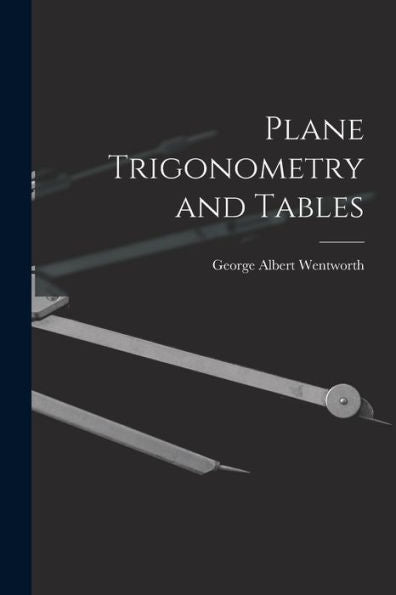 Plane Trigonometry And Tables - 9781017900934