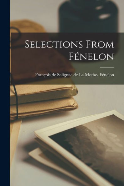 Selections From Fénelon - 9781017902419