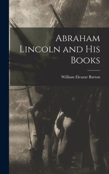 Abraham Lincoln And His Books - 9781017904291