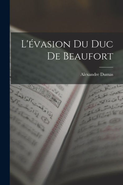 L'Évasion Du Duc De Beaufort - 9781017906271